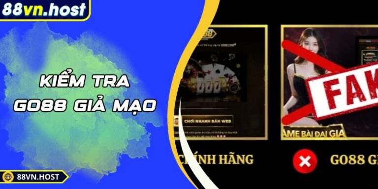 Kiểm Tra Go88 Giả Mạo – Cách Nhận Biết Nền Tảng An Toàn 2 Kiểm Tra Go88 Giả Mạo – Cách Nhận Biết Nền Tảng An Toàn